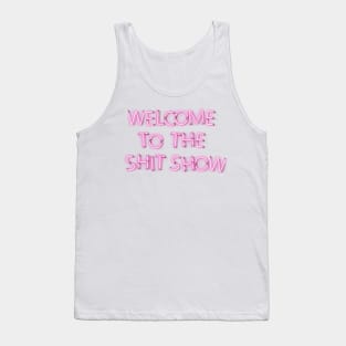 Welcome to the Shit Show - Pink Neon Tank Top